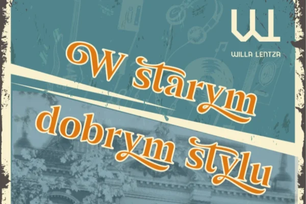 powrót do przeszłości w willi lentza. koncert w dawnym pałacu dziecka