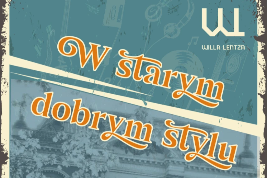powrót do przeszłości w willi lentza. koncert w dawnym pałacu dziecka