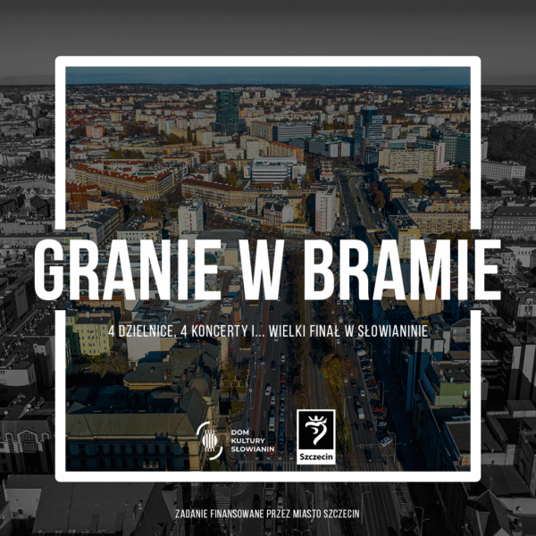 „granie w bramie” – szczecin zagra w cztery strony miasta